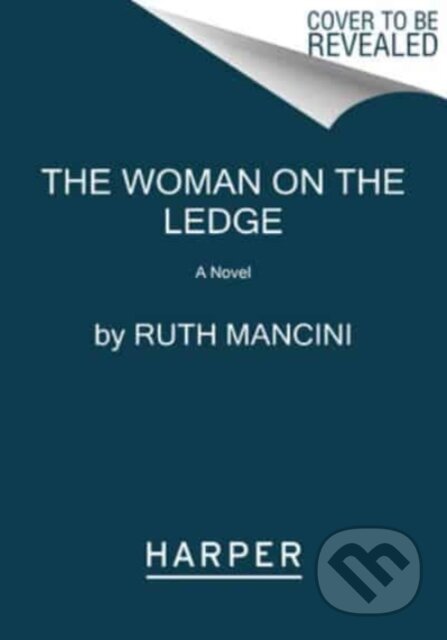 Kniha: Woman on the Ledge (Ruth Mancini). HarperCollins, 2024 Kniha: Woman on the Ledge (Ruth Mancini). HarperCollins, 2024