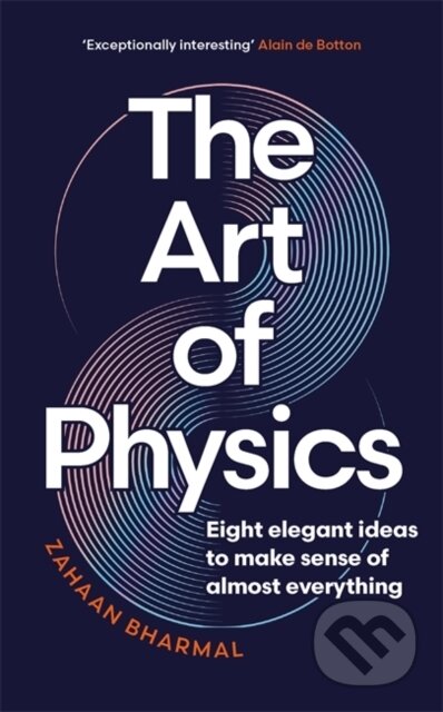 Kniha: The Art of Physics (Zahaan Bharmal). Bonnier Books, 2024 Kniha: The Art of Physics (Zahaan Bharmal). Bonnier Books, 2024