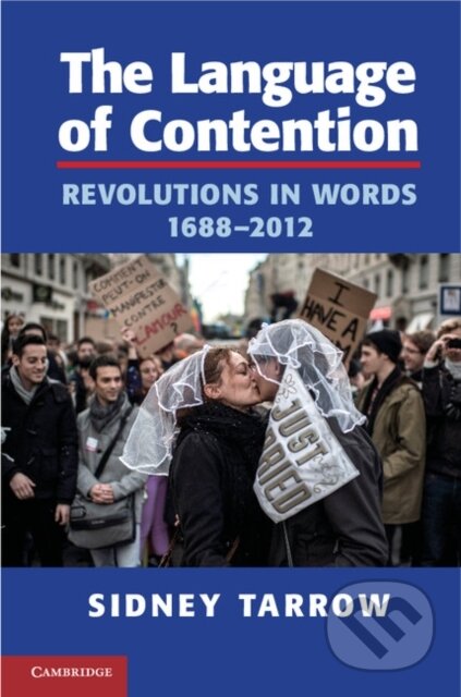 Kniha: The Language of Contention (Sidney Tarrow). Cambridge University Press, 2013 Kniha: The Language of Contention (Sidney Tarrow). Cambridge University Press, 2013