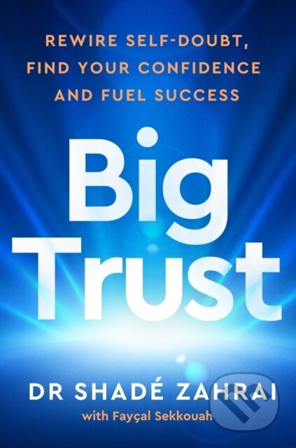 Kniha: Big Trust (Shade Zahrai). Ebury Publishing, 2026 Kniha: Big Trust (Shade Zahrai). Ebury Publishing, 2026