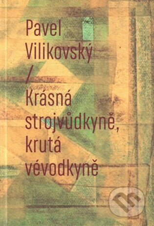 Kniha: Krásná strojvůdkyně, krutá vévodkyně (Pavel Vilikovský). Druhé město, 2025 Kniha: Krásná strojvůdkyně, krutá vévodkyně (Pavel Vilikovský). Druhé město, 2025
