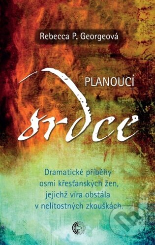 Kniha: Planoucí srdce (Rebecca P. Georgeová). Stefanos, 2026 Kniha: Planoucí srdce (Rebecca P. Georgeová). Stefanos, 2026