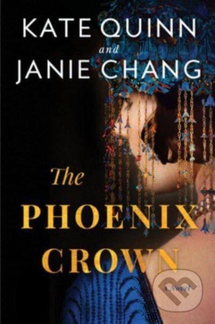 Kniha: Phoenix Crown (Janie Chang a Kate Quinn). , 2024 Kniha: Phoenix Crown (Janie Chang a Kate Quinn). , 2024