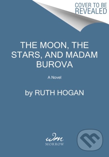 Kniha: Moon, the Stars, and Madame Burova (Ruth Hogan). , 2021 Kniha: Moon, the Stars, and Madame Burova (Ruth Hogan). , 2021