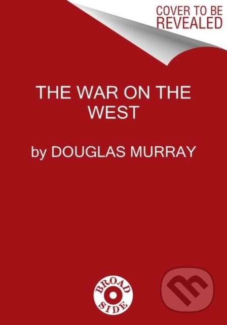 Kniha: War on the West (Douglas Murray). Broadside, 2022 Kniha: War on the West (Douglas Murray). Broadside, 2022