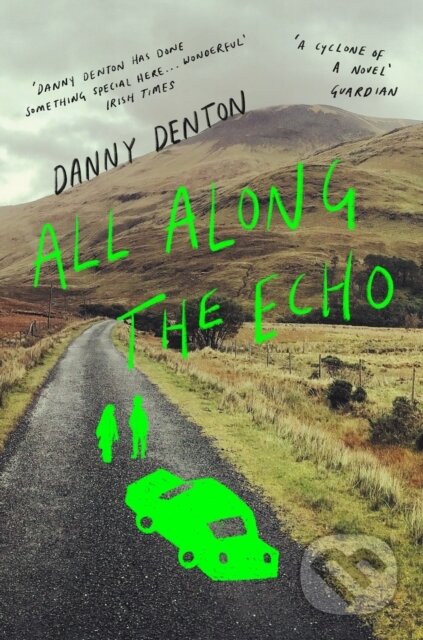 Kniha: All Along the Echo (Danny Denton). Atlantic Books, 2023 Kniha: All Along the Echo (Danny Denton). Atlantic Books, 2023