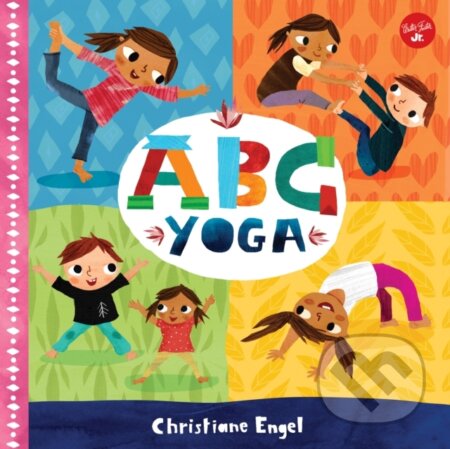 Kniha: ABC for Me: ABC Yoga (Christiane Engel). , 2022 Kniha: ABC for Me: ABC Yoga (Christiane Engel). , 2022