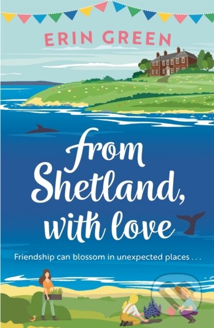 Kniha: From Shetland, With Love (Erin Green). Headline Book, 2021 Kniha: From Shetland, With Love (Erin Green). Headline Book, 2021