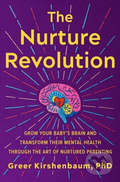 Kniha: The Nurture Revolution (Greer a PhD Kirshenbaum). Grand Central Publishing, 2023 Kniha: The Nurture Revolution (Greer a PhD Kirshenbaum). Grand Central Publishing, 2023