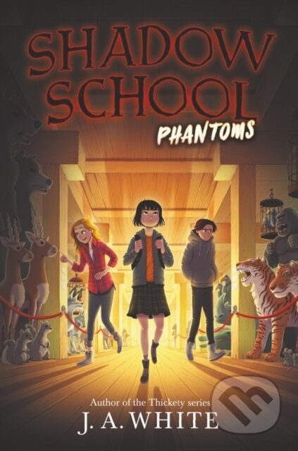 Kniha: Shadow School #3: Phantoms (J.A. White). Clarion Books, 2022 Kniha: Shadow School #3: Phantoms (J.A. White). Clarion Books, 2022