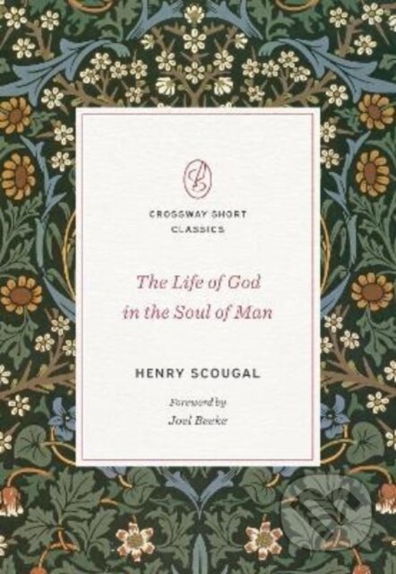 Kniha: The Life of God in the Soul of Man (Henry Scougal). Crossway Books, 2022 Kniha: The Life of God in the Soul of Man (Henry Scougal). Crossway Books, 2022
