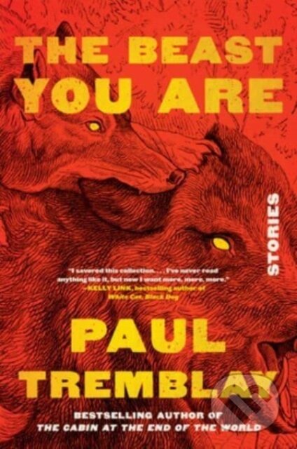 Kniha: Beast You Are (Paul Tremblay). William Morrow, 2023 Kniha: Beast You Are (Paul Tremblay). William Morrow, 2023