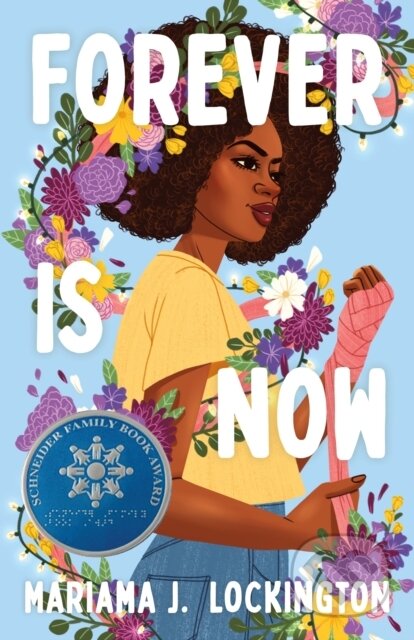 Kniha: Forever Is Now (Mariama J. Lockington). Square Fish, 2025 Kniha: Forever Is Now (Mariama J. Lockington). Square Fish, 2025
