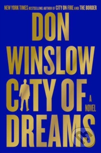 Kniha: The City of Dreams (Don Winslow). William Morrow, 2023 Kniha: The City of Dreams (Don Winslow). William Morrow, 2023