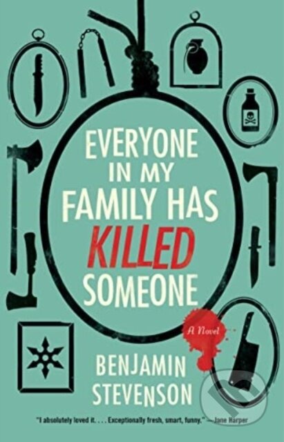 Kniha: The Everyone in My Family Has Killed Someone (Benjamin Stevenson). Mariner Books, 2023 Kniha: The Everyone in My Family Has Killed Someone (Benjamin Stevenson). Mariner Books, 2023