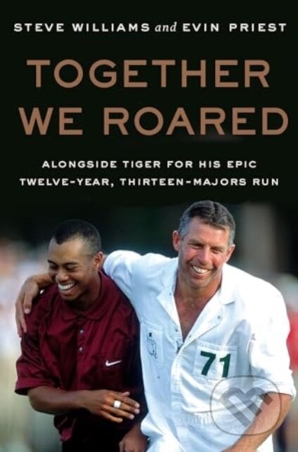 Kniha: Together We Roared (Evin Priest a Steve Williams). William Morrow, 2025 Kniha: Together We Roared (Evin Priest a Steve Williams). William Morrow, 2025