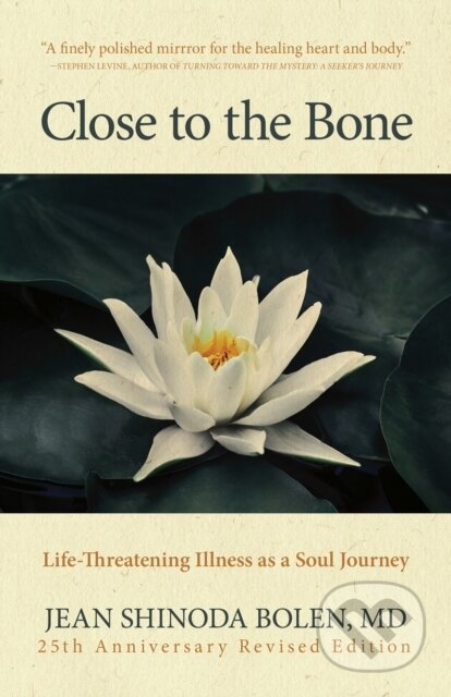 Kniha: Close to the Bone (Jean Shinoda Bolen). , 2021 Kniha: Close to the Bone (Jean Shinoda Bolen). , 2021
