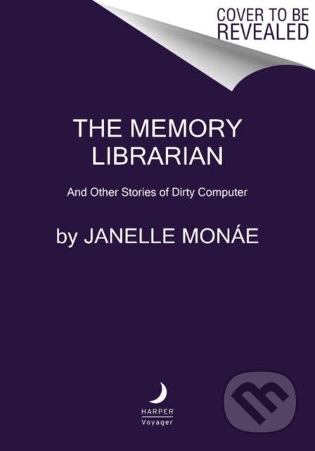 Kniha: Memory Librarian (Janelle Monae). HarperCollins, 2023 Kniha: Memory Librarian (Janelle Monae). HarperCollins, 2023