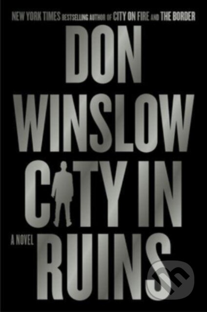 Kniha: The City in Ruins (Don Winslow). William Morrow, 2024 Kniha: The City in Ruins (Don Winslow). William Morrow, 2024