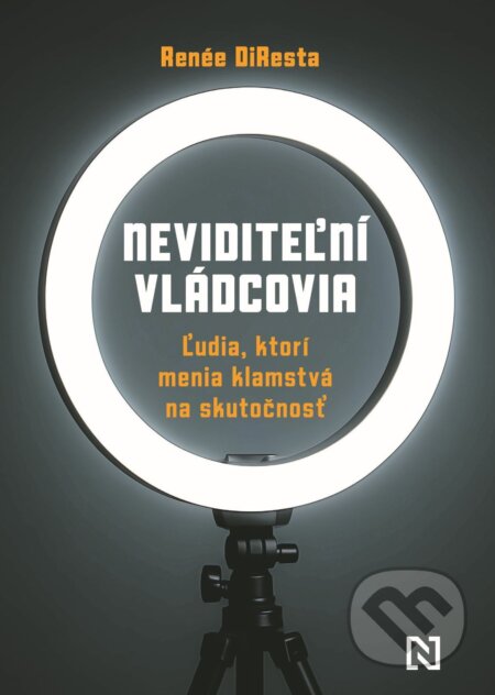 E-kniha: Neviditeľní vládcovia (Renée DiResta). N Press, 2025 E-kniha: Neviditeľní vládcovia (Renée DiResta). N Press, 2025