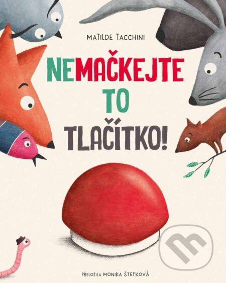 E-kniha: Nemačkejte to tlačítko! (Matilde Tacchini). Grada, 2025 E-kniha: Nemačkejte to tlačítko! (Matilde Tacchini). Grada, 2025