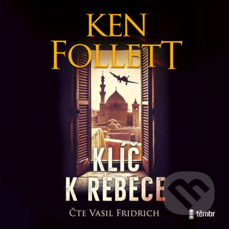 Audiokniha: Klíč k Rebece (Ken Follett). Témbr, 2025 Audiokniha: Klíč k Rebece (Ken Follett). Témbr, 2025