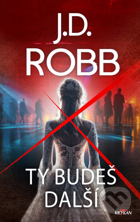 Kniha: Ty budeš další (J.D. Robb). Alpress, 2026 Kniha: Ty budeš další (J.D. Robb). Alpress, 2026