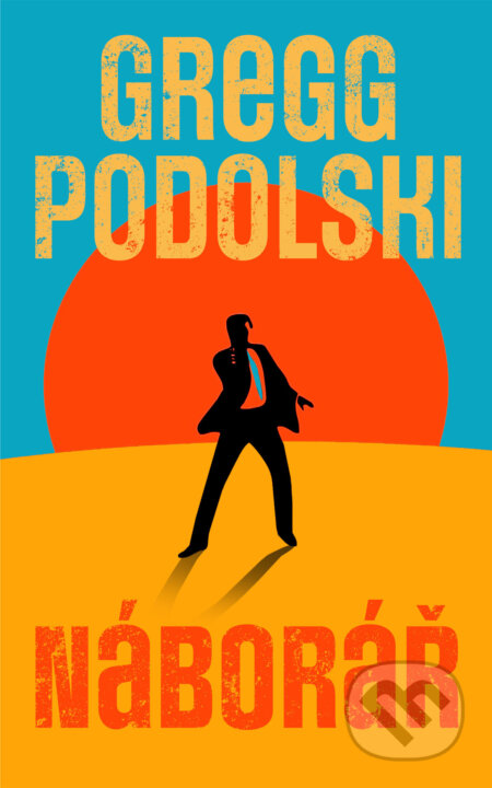 E-kniha: Náborář (Gregg Podolski). Kalibr, 2025 E-kniha: Náborář (Gregg Podolski). Kalibr, 2025