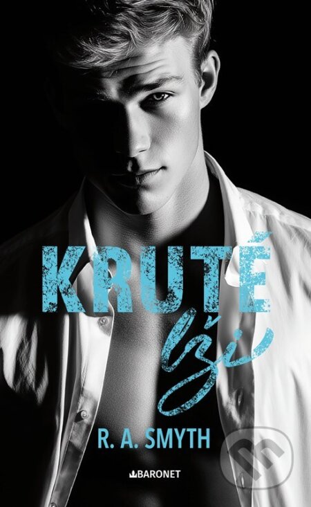 Kniha: Kruté lži (R. A. Smyth). Baronet, 2026 Kniha: Kruté lži (R. A. Smyth). Baronet, 2026