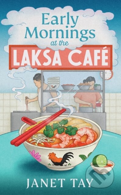 Kniha: Early Mornings at the Laksa Cafe (Janet Tay). Vintage, 2026 Kniha: Early Mornings at the Laksa Cafe (Janet Tay). Vintage, 2026