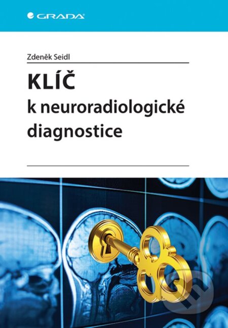 Kniha: Klíč k neuroradiologické diagnostice (Zdeněk Seidl). Grada, 2026 Kniha: Klíč k neuroradiologické diagnostice (Zdeněk Seidl). Grada, 2026