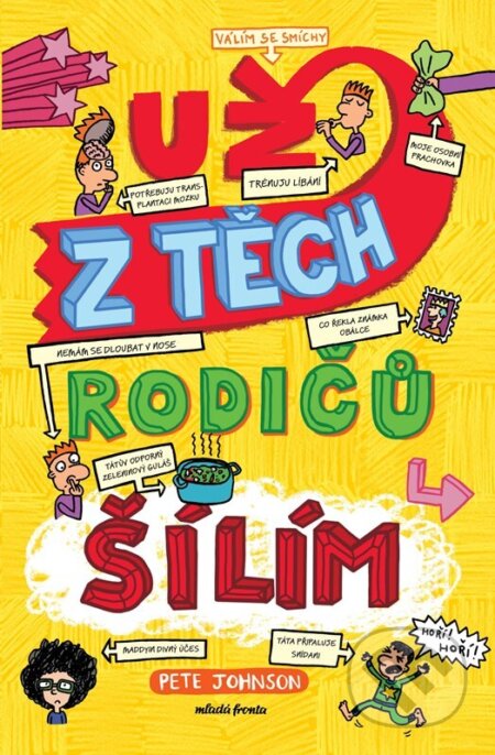 Kniha: Už z těch rodičů šílím (Pete Johnson). Mladá fronta, 2026 Kniha: Už z těch rodičů šílím (Pete Johnson). Mladá fronta, 2026