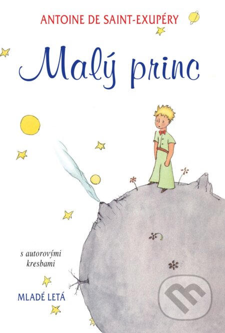 Kniha: Malý princ (Antoine De Saint-Exupery). Slovenské pedagogické nakladateľstvo - Mladé letá, 2025 Kniha: Malý princ (Antoine De Saint-Exupery). Slovenské pedagogické nakladateľstvo - Mladé letá, 2025