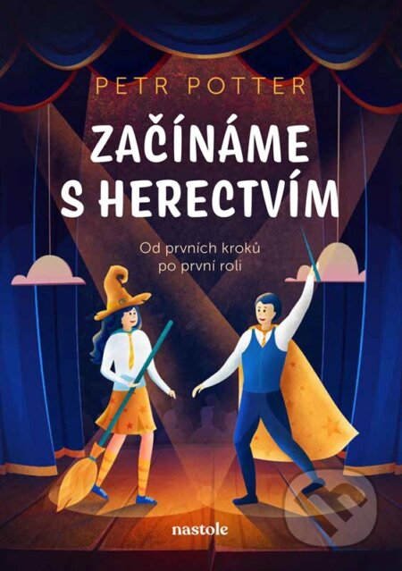 Kniha: Začínáme s herectvím (Petr Potter). CPRESS, 2026 Kniha: Začínáme s herectvím (Petr Potter). CPRESS, 2026