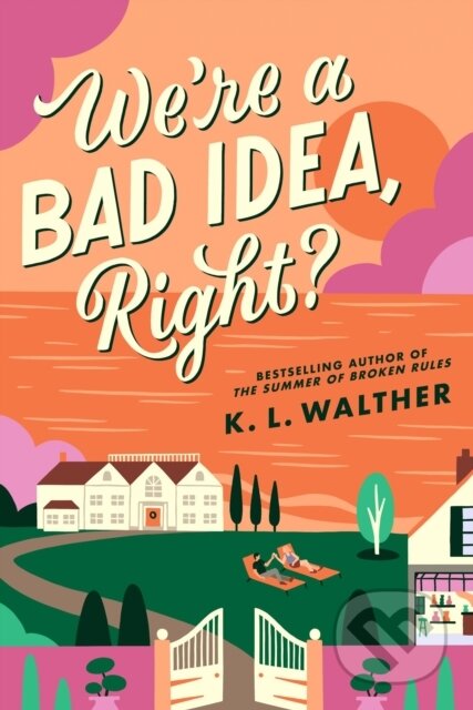 Kniha: We’re a Bad Idea, Right (K.L. Walther). HarperCollins Publishers, 2026 Kniha: We’re a Bad Idea, Right (K.L. Walther). HarperCollins Publishers, 2026