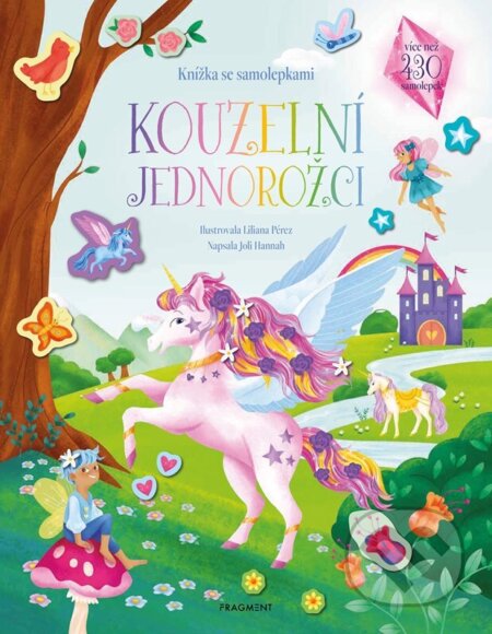 Kniha: Knížka se samolepkami: Kouzelní jednorožci (Joli Hannah). Nakladatelství Fragment, 2026 Kniha: Knížka se samolepkami: Kouzelní jednorožci (Joli Hannah). Nakladatelství Fragment, 2026