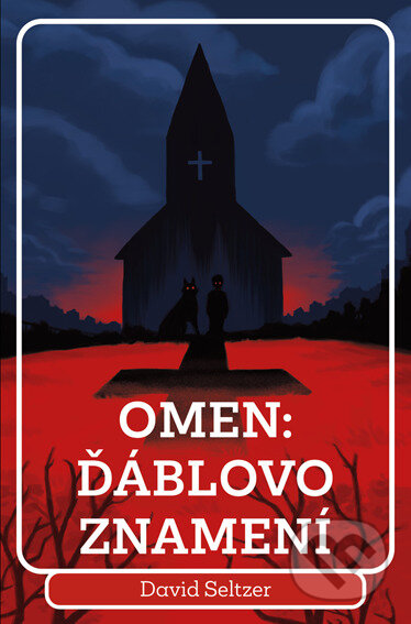 E-kniha: Omen: Ďáblovo znamení (David Seltzer). Fobos, 2025 E-kniha: Omen: Ďáblovo znamení (David Seltzer). Fobos, 2025