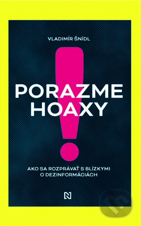E-kniha: Porazme hoaxy! (Vladimír Šnídl). N Press, 2025 E-kniha: Porazme hoaxy! (Vladimír Šnídl). N Press, 2025
