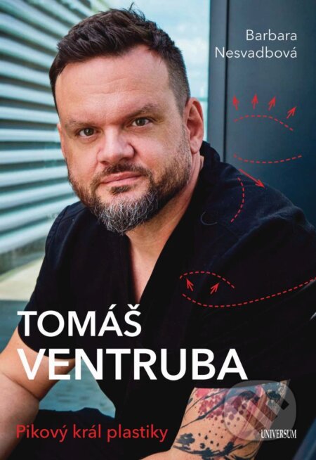 E-kniha: Tomáš Ventruba - Pikový král plastiky (Barbara Nesvadbová a Tomáš Ventruba). X Nakladatelství Universum, 2025 E-kniha: Tomáš Ventruba - Pikový král plastiky (Barbara Nesvadbová a Tomáš Ventruba). X Nakladatelství Universum, 2025