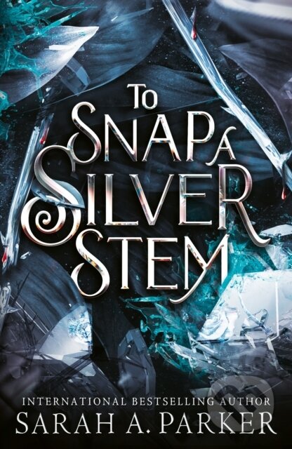 Kniha: To Snap a Silver Stem (Sarah A. Parker). HarperCollins Publishers, 2026 Kniha: To Snap a Silver Stem (Sarah A. Parker). HarperCollins Publishers, 2026