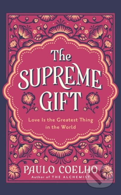 Kniha: The Supreme Gift (Paulo Coelho). HarperCollins Publishers, 2026 Kniha: The Supreme Gift (Paulo Coelho). HarperCollins Publishers, 2026