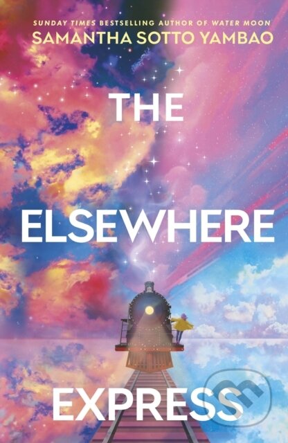 Kniha: The Elsewhere Express (Samantha Sotto Yambao). Transworld, 2026 Kniha: The Elsewhere Express (Samantha Sotto Yambao). Transworld, 2026