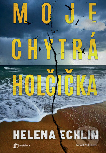 Kniha: Moje chytrá holčička (Helena Echlin). Metafora, 2026 Kniha: Moje chytrá holčička (Helena Echlin). Metafora, 2026