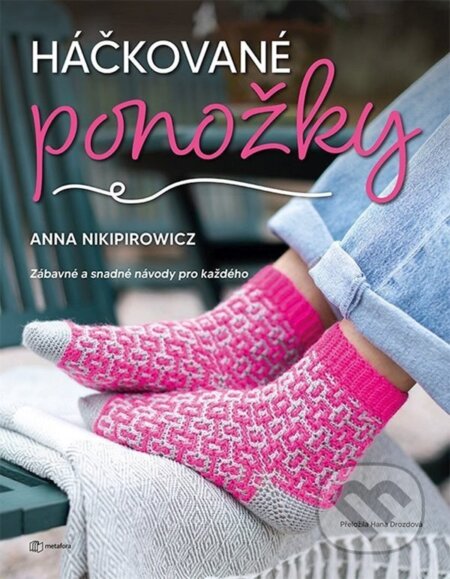 Kniha: Háčkované ponožky (Anna Nikipirowicz). Grada, 2026 Kniha: Háčkované ponožky (Anna Nikipirowicz). Grada, 2026