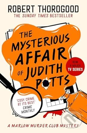 Kniha: The Mysterious Affair Of Judith Potts (Robert Thorogood). HarperCollins Publishers, 2026 Kniha: The Mysterious Affair Of Judith Potts (Robert Thorogood). HarperCollins Publishers, 2026