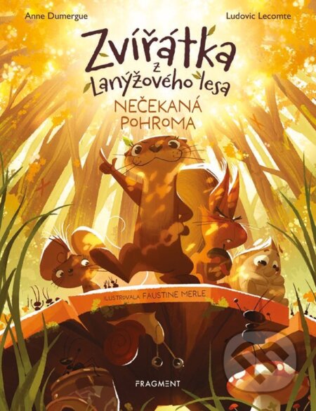 Kniha: Zvířátka z Lanýžového lesa: Nečekaná pohroma (Anne Dumergue). Nakladatelství Fragment, 2026 Kniha: Zvířátka z Lanýžového lesa: Nečekaná pohroma (Anne Dumergue). Nakladatelství Fragment, 2026