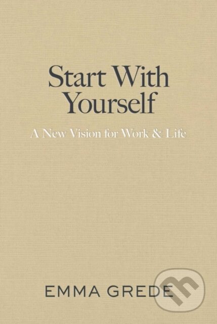 Kniha: Start With Yourself (Emma Grede). , 2026 Kniha: Start With Yourself (Emma Grede). , 2026
