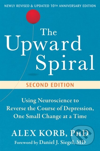 Kniha: The Upward Spiral (Alex Korb). New Harbinger Publications, 2025 Kniha: The Upward Spiral (Alex Korb). New Harbinger Publications, 2025