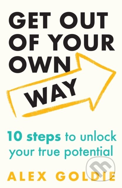 Kniha: Get Out of Your Own Way (Alex Goldie). Headline Publishing Group, 2026 Kniha: Get Out of Your Own Way (Alex Goldie). Headline Publishing Group, 2026