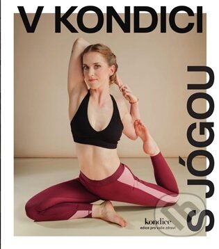 Kniha: V Kondici s jógou (Autorský kolektiv). Vltava Labe Media, 2026 Kniha: V Kondici s jógou (Autorský kolektiv). Vltava Labe Media, 2026